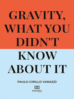 cover image of Gravity, what you didn't know about it